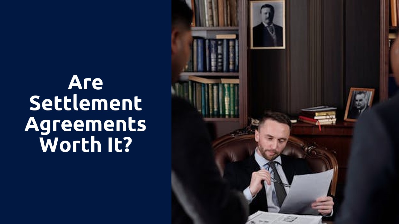 Are settlement agreements worth it?