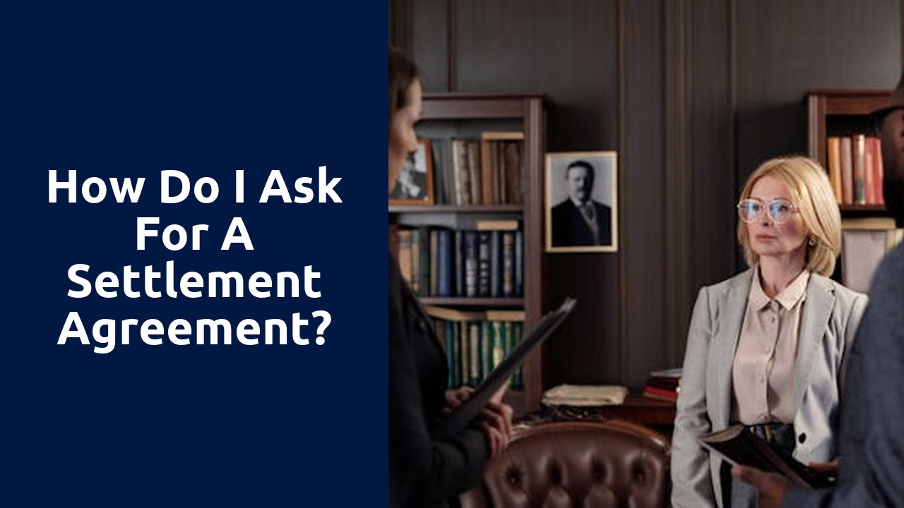 How do I ask for a settlement agreement?